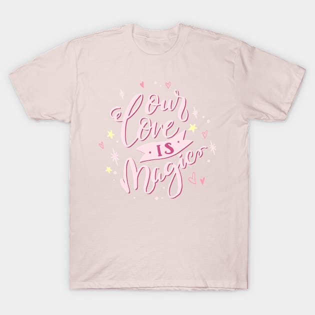 Our Love Is Magic Typography T-Shirt by saigon199x